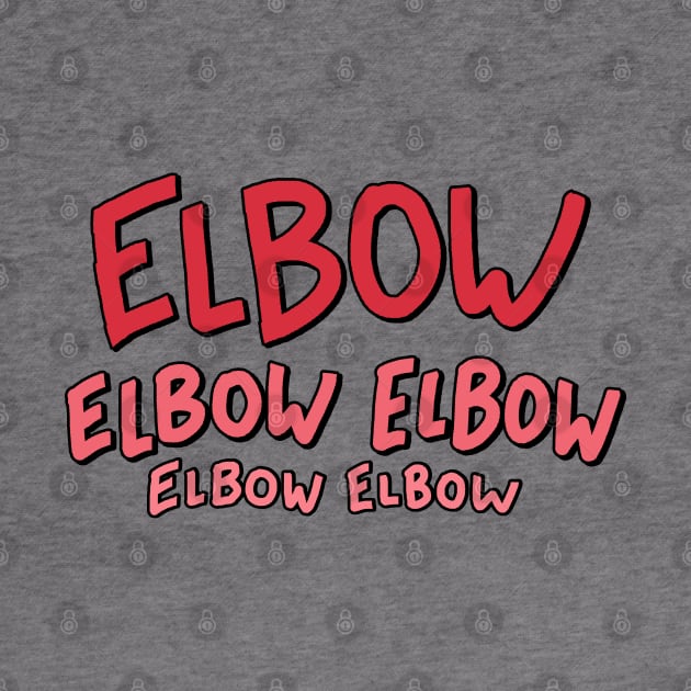 Elbow Elbow Elbow Elbow Elbow by samandfuzzy